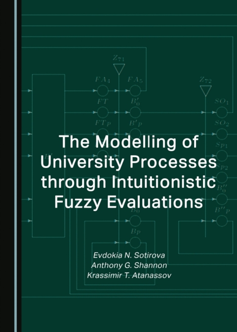 Cover image for book The Modelling of University Processes through Intuitionistic Fuzzy Evaluations