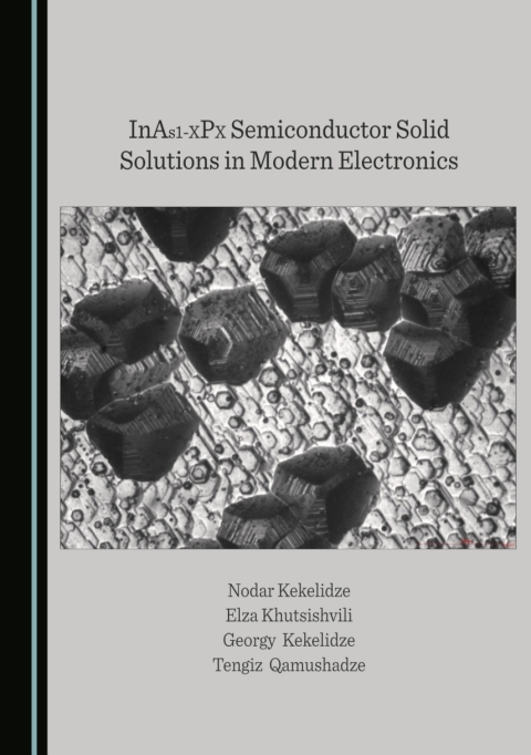 Cover image for book InAs1-XPX Semiconductor Solid Solutions in Modern Electronics