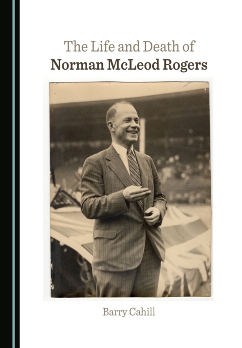 Cover image for book The Life and Death of Norman McLeod Rogers