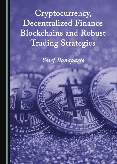 Cover image for book Cryptocurrency, Decentralized Finance Blockchains and Robust Trading Strategies