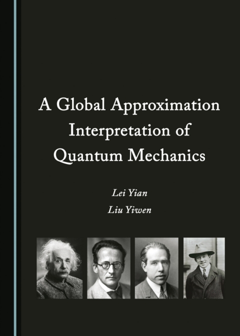 Cover image for book A Global Approximation Interpretation of Quantum Mechanics
