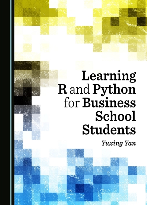 Cover image for book Learning R and Python for Business School Students
