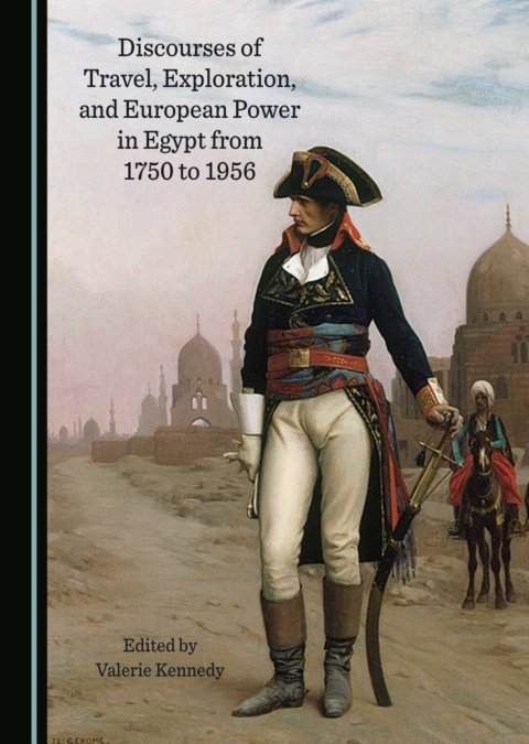 Cover image for book Discourses of Travel, Exploration, and European Power in Egypt from 1750 to 1956