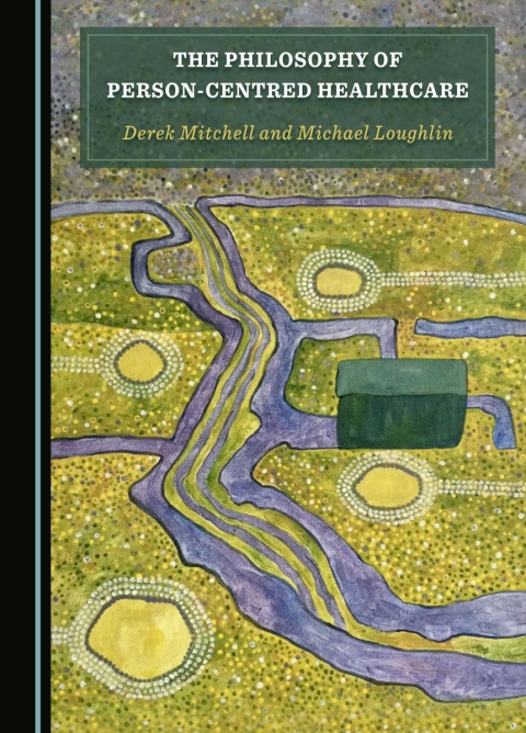Cover image for book The Philosophy of Person-Centred Healthcare