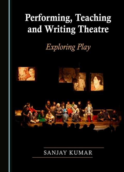 Cover image for book Performing, Teaching and Writing Theatre