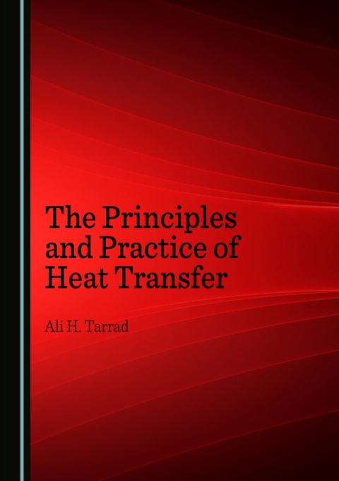 Cover image for book The Principles and Practice of Heat Transfer
