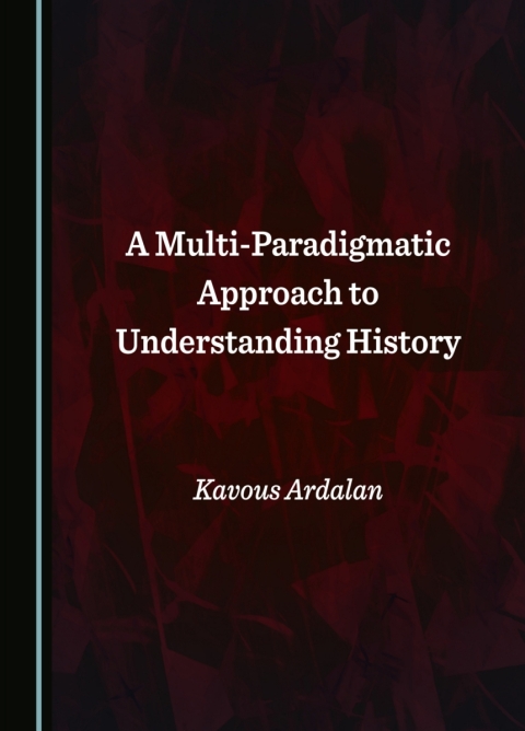 Cover image for book A Multi-Paradigmatic Approach to Understanding History
