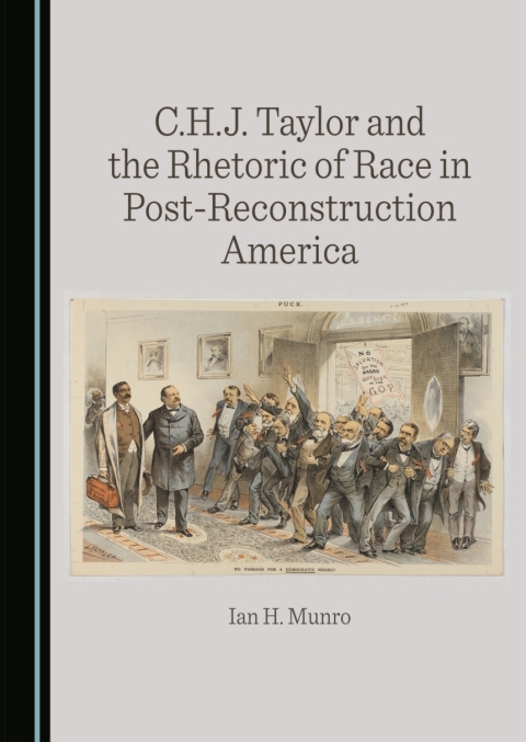 Cover image for book C.H.J. Taylor and the Rhetoric of Race in Post-Reconstruction America
