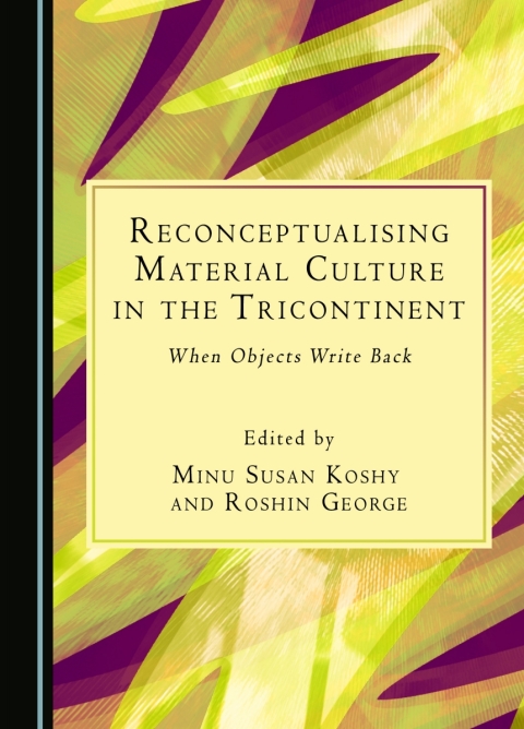 Cover image for book Reconceptualising Material Culture in the Tricontinent