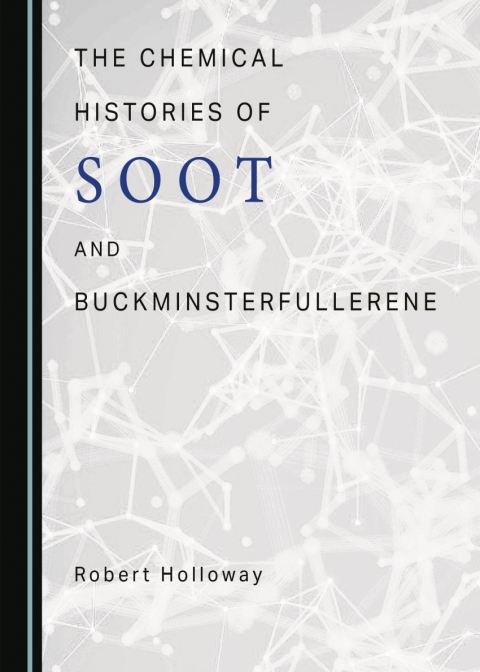 Cover image for book The Chemical Histories of Soot and Buckminsterfullerene
