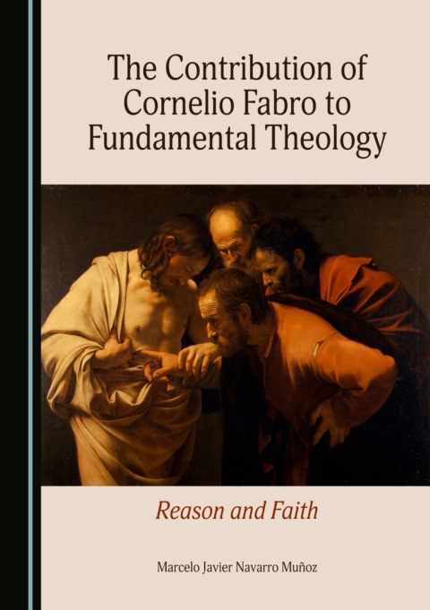 Cover image for book The Contribution of Cornelio Fabro to Fundamental Theology
