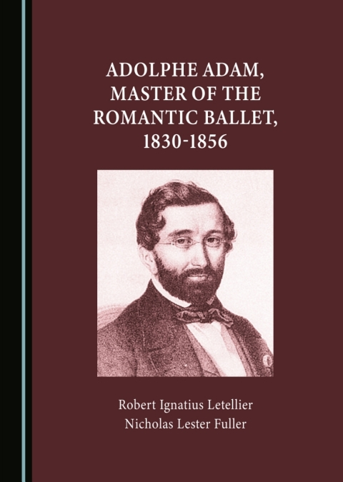 Cover image for book Adolphe Adam, Master of the Romantic Ballet, 1830-1856