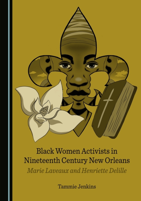 Cover image for book Black Women Activists in Nineteenth Century New Orleans