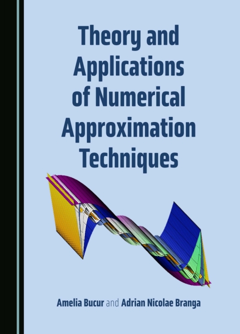 Cover image for book Theory and Applications of Numerical Approximation Techniques