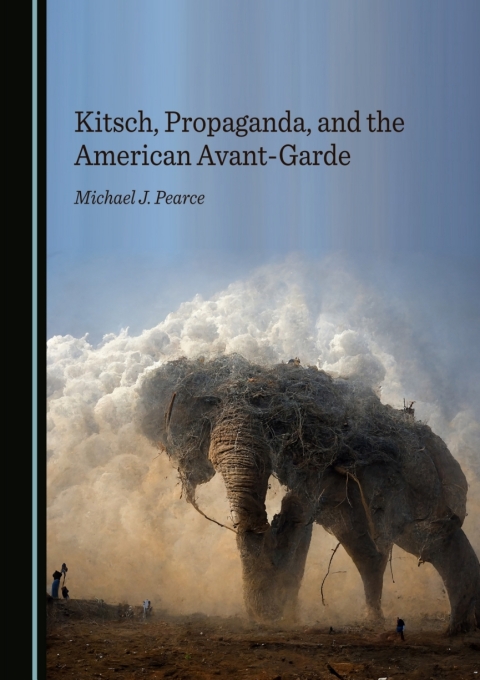 Cover image for book Kitsch, Propaganda, and the American Avant-Garde