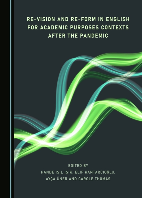 Cover image for book Re-Vision and Re-Form in English for Academic Purposes Contexts after the Pandemic