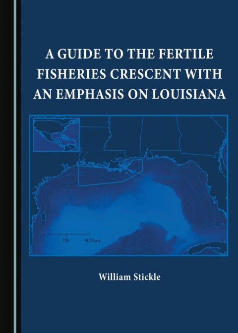 Cover image for book A Guide to the Fertile Fisheries Crescent with an Emphasis on Louisiana