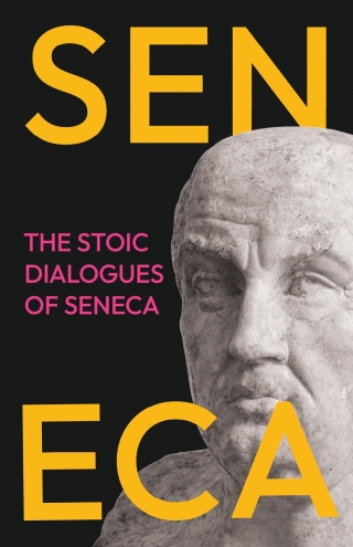 The Stoic Dialogues of Seneca