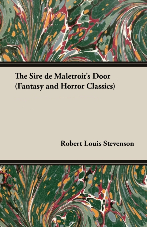 Cover image for book The Sire de Maletroit's Door (Fantasy and Horror Classics)