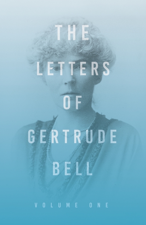 Cover image for book The Letters of Gertrude Bell - Volume One