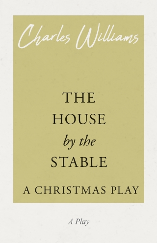 The House by the Stable - A Christmas Play