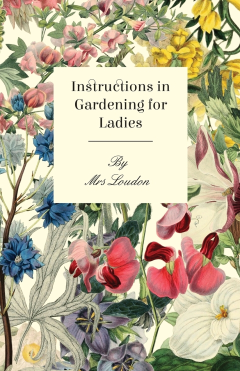 Cover image for book Instructions In Gardening For Ladies