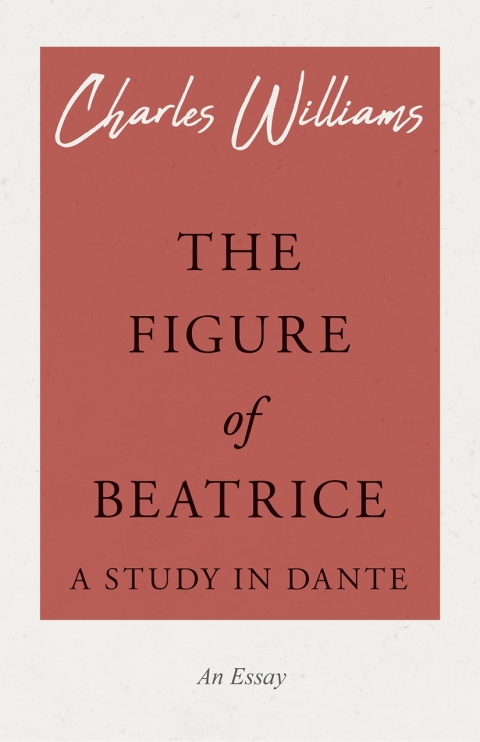 Cover image for book The Figure of Beatrice - A Study in Dante