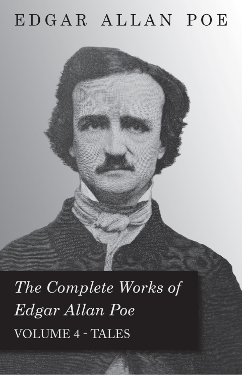 Cover image for book The Complete Works of Edgar Allan Poe - Volume 4 - Tales