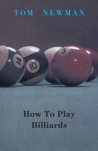 صورة الغلاف: How To Play Billiards 9781447416630