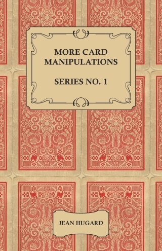 More Card Manipulations - Series No. 1