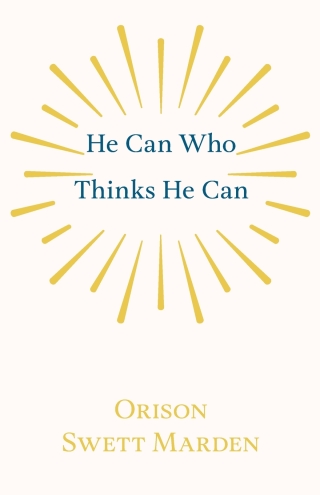 He Can Who Thinks He Can