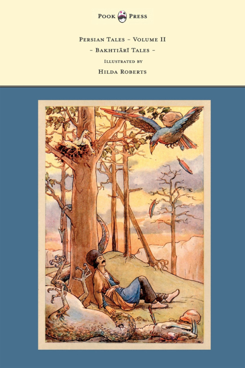 Persian Tales - Volume II - Bakhtiari Tales - Illustrated by Hilda Roberts 