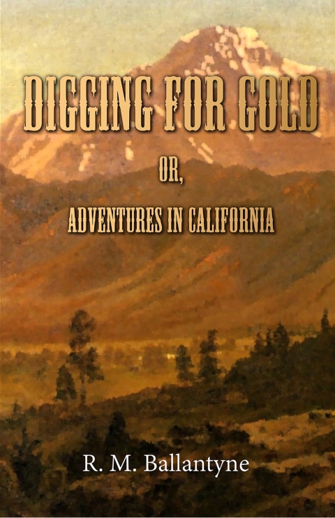 Cover image for book Digging For Gold; Or, Adventures in California