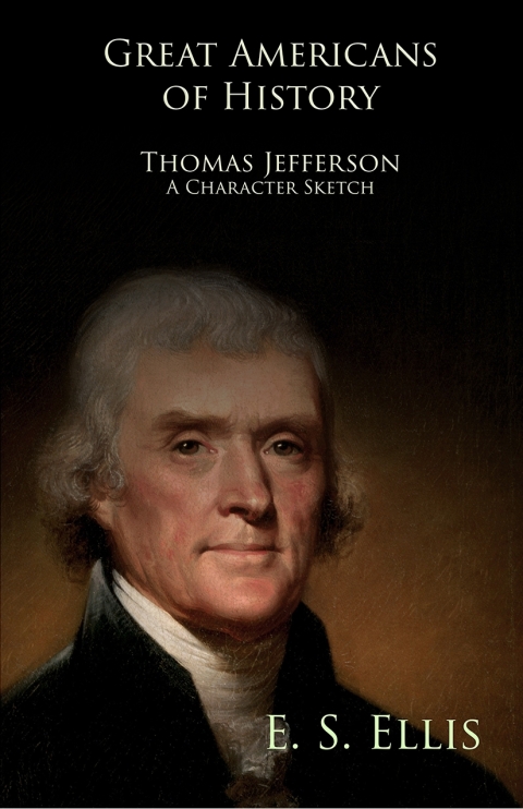 Cover image for book Great Americans of History - Thomas Jefferson - A Character Sketch
