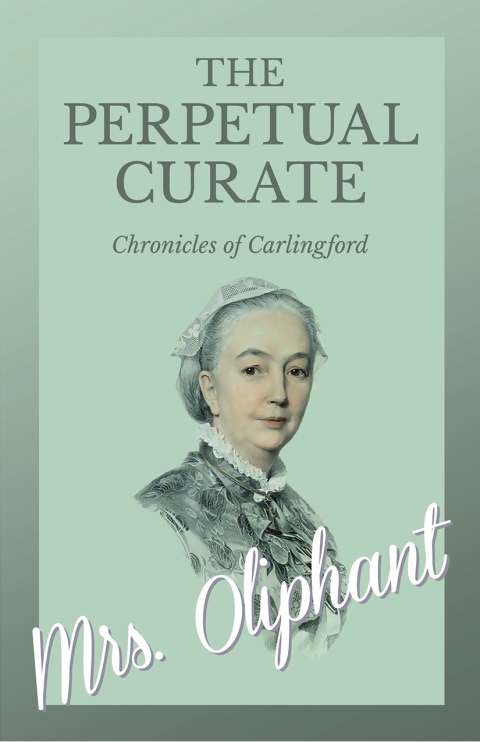 Cover image for book The Perpetual Curate - Chronicles of Carlingford
