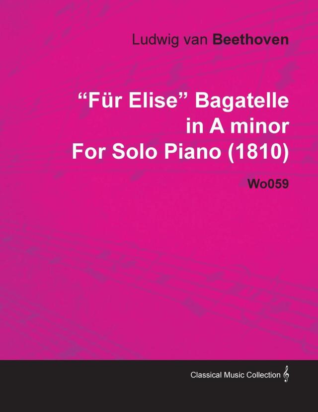 FÃ¼r Elise - Bagatelle No. 25 in A Minor - WoO 59, Bia 515 - For Solo Piano