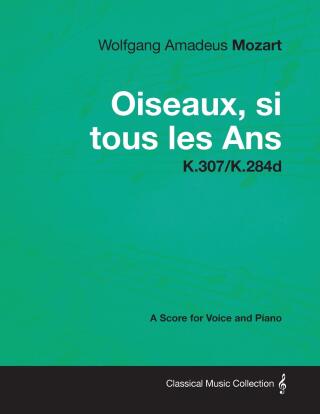 Wolfgang Amadeus Mozart - Oiseaux, si tous les Ans - K.307/K.284d