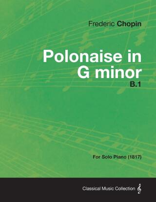 Polonaise in G minor B.1 - For Solo Piano (1817)
