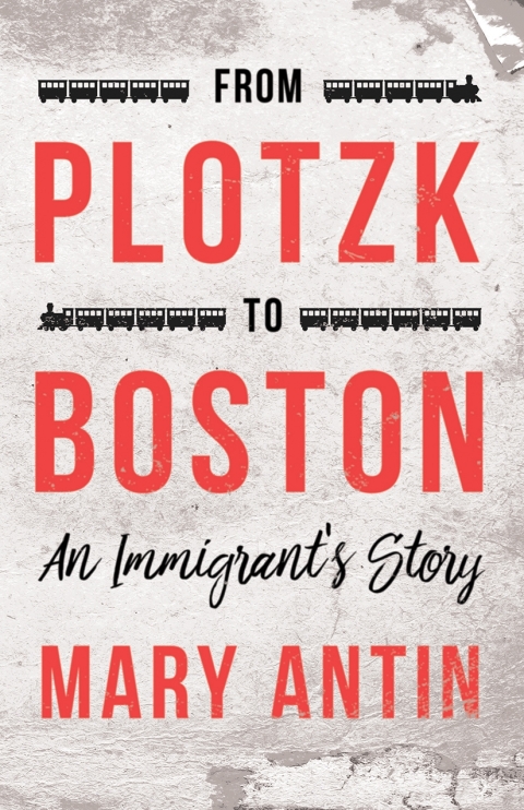Cover image for book From Plotzk to Boston - An Immigrant's Story
