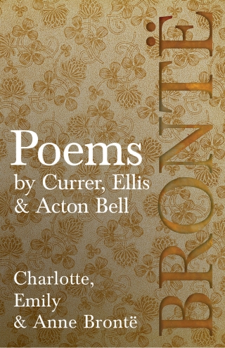 Poems - by Currer, Ellis, & Acton Bell