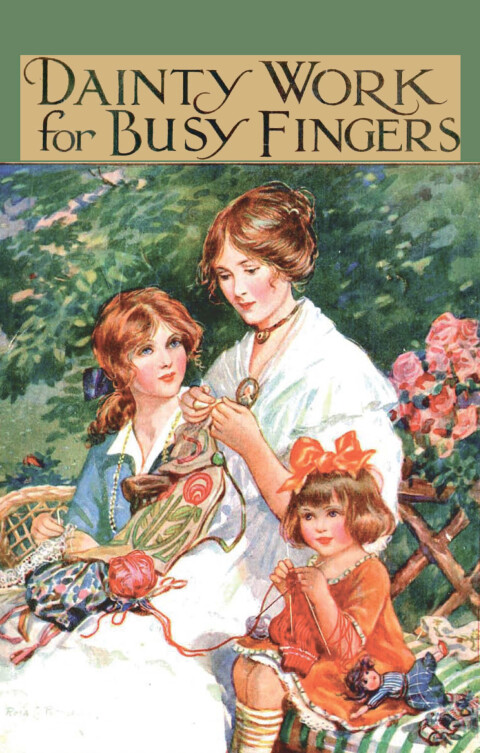 Cover image for book Dainty Work for Busy Fingers - A Book of Needlework, Knitting and Crochet for Girls