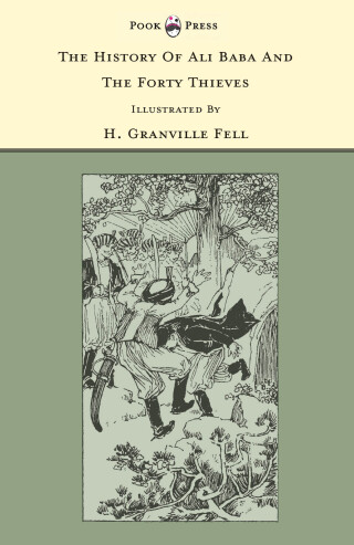 The History of Ali Baba and the Forty Thieves - Illustrated by H. Granville Fell (The Banbury Cross Series)