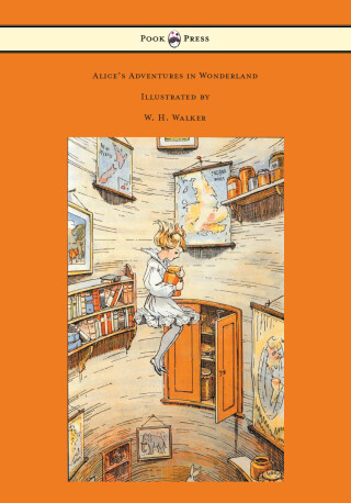 Alice's Adventures in Wonderland - With Eight Coloured and 42 Other Illustrations by W. H. Walker