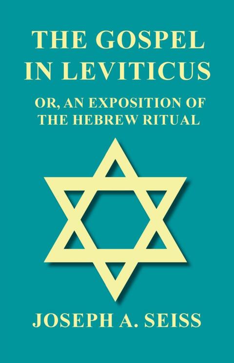 Cover image for book The Gospel in Leviticus - Or, An Exposition of The Hebrew Ritual