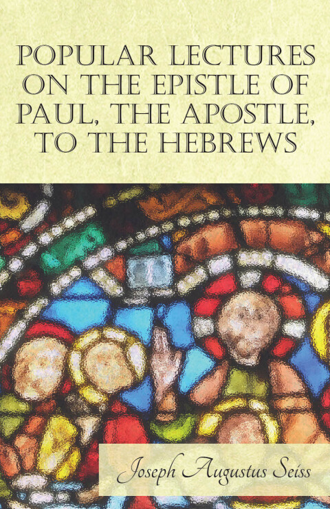 Cover image for book Popular Lectures on the Epistle of Paul, The Apostle, to the Hebrews