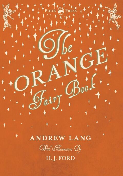 Cover image for book The Orange Fairy Book - Illustrated by H. J. Ford