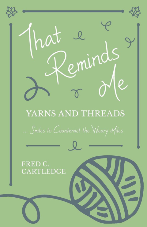 Cover image for book That Reminds Me - Yarns and Threadsâ€¦ Smiles to Counteract the Weary Miles