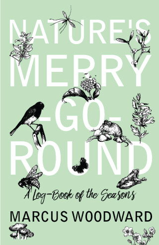 Nature's Merry-Go-Round - A Log-Book of the Seasons