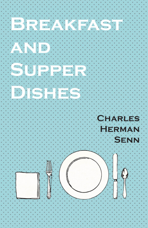 Cover image for book Breakfast and Supper Dishes