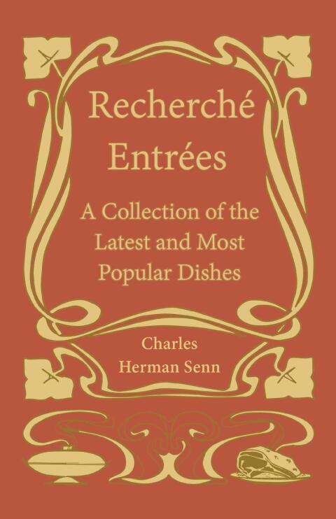 Cover image for book RechercheÌ EntreÌes - A Collection of the Latest and Most Popular Dishes